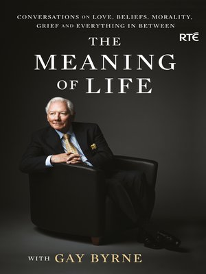 cover image of The Meaning of Life with Gay Byrne